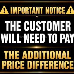 The Customer Will Need To Pay The Additional Price Difference